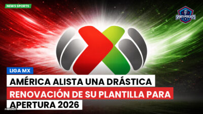 Liga MX Podcast: América alista una drástica renovación de su plantilla para Apertura 2026