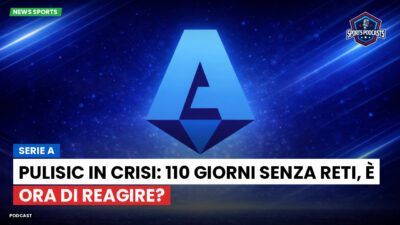 Serie A Podcast: Serie A : Pulisic in crisi: 110 giorni senza reti, è ora di reagire?