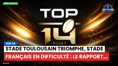 Top 14 Podcast: Top 14 : Stade Toulousain triomphe, Stade Français en difficulté : le rapport...