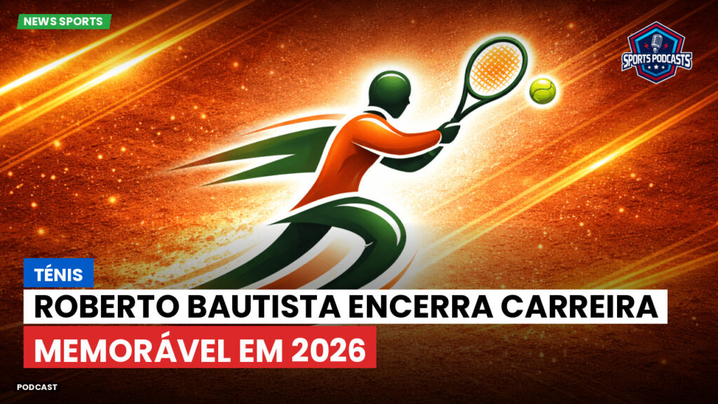 Tennis Podcast: Ténis : Roberto Bautista encerra carreira memorável em 2026