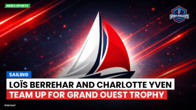 Sailing Podcast: Loïs Berrehar and Charlotte Yven team up for Grand Ouest Trophy