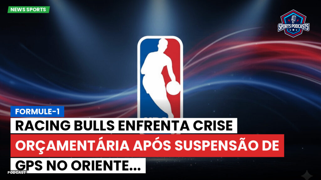 Nba Podcast: Formule-1 : Racing Bulls enfrenta crise orçamentária após suspensão de GPs no Oriente...