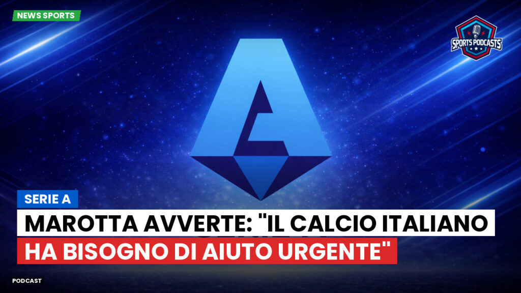 Serie A Podcast: Serie A : Marotta avverte: "Il calcio italiano ha bisogno di aiuto urgente"