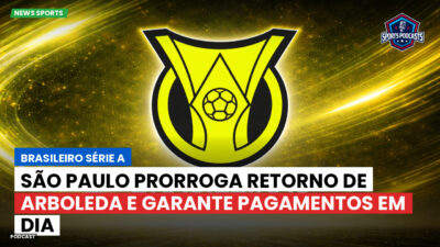 Brasileirão Série A Podcast: São Paulo prorroga retorno de Arboleda e garante pagamentos em dia