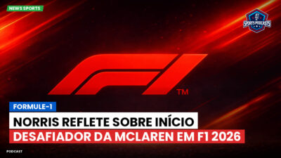 Formula 1 Podcast: Formule-1 : Norris reflete sobre início desafiador da McLaren em F1 2026
