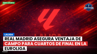 LaLiga Podcast: LaLiga : Real Madrid asegura ventaja de campo para cuartos de final en la Euroliga