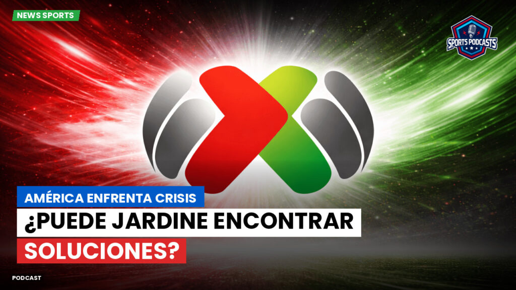 Liga Mx Podcast: América enfrenta crisis: ¿puede Jardine encontrar soluciones?