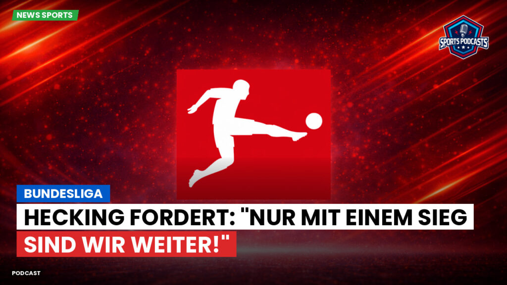 Bundesliga Podcast: Bundesliga : Hecking fordert: "Nur mit einem Sieg sind wir weiter!"