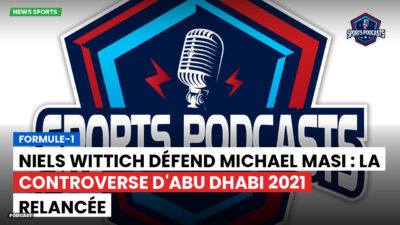 Formule 1 Podcast: Formule-1 : Niels Wittich défend Michael Masi : la controverse d'Abu Dhabi 2021 relancée