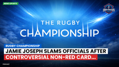Rugby Championship Podcast: Rugby Championship : Jamie Joseph slams officials after controversial non-red card...