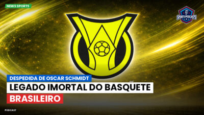 Brasileirão Série A Podcast: Despedida de Oscar Schmidt: Legado imortal do basquete brasileiro