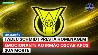 Brasileirão Série A Podcast: Brasileirão : Tadeu Schmidt presta homenagem emocionante ao irmão Oscar após sua morte