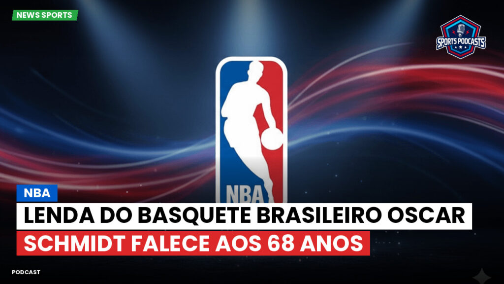 Nba Podcast: NBA : Lenda do basquete brasileiro Oscar Schmidt falece aos 68 anos