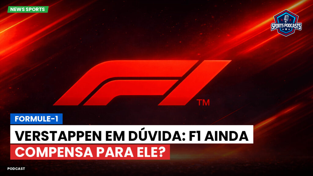 Formule 1 Podcast: Formule-1 : Verstappen em dúvida: F1 ainda compensa para ele?