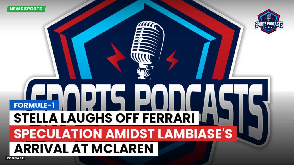 Formule 1 Podcast: Formule-1 : Stella laughs off Ferrari speculation amidst Lambiase's arrival at McLaren