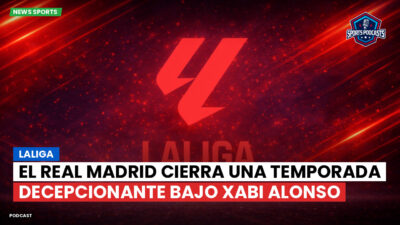 LaLiga Podcast: LaLiga : El Real Madrid cierra una temporada decepcionante bajo Xabi Alonso