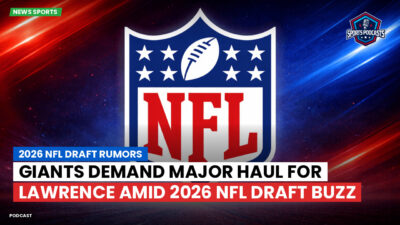 NFL Podcast: 2026 NFL Draft Rumors : Giants Demand Major Haul for Lawrence Amid 2026 NFL Draft Buzz