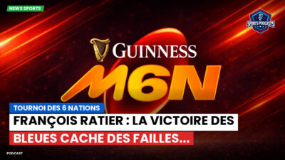 Six Nations Podcast: Tournoi des 6 Nations : François Ratier : la victoire des Bleues cache des failles...