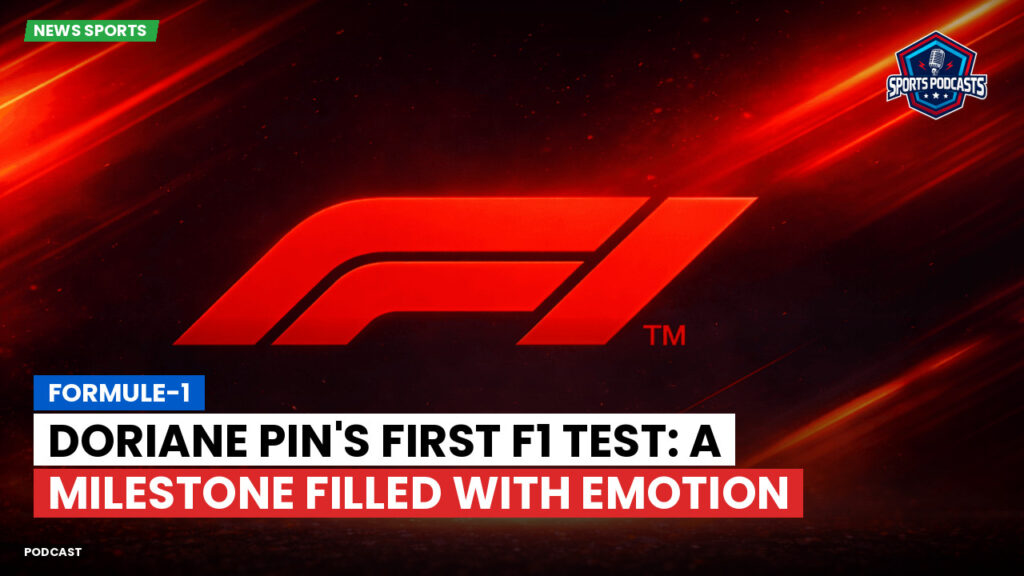 Formule 1 Podcast: Formule-1 : Doriane Pin's First F1 Test: A Milestone Filled with Emotion