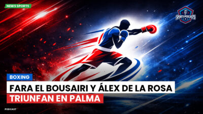 Boxeo Podcast: Boxing : Fara El Bousairi y Álex de la Rosa triunfan en Palma