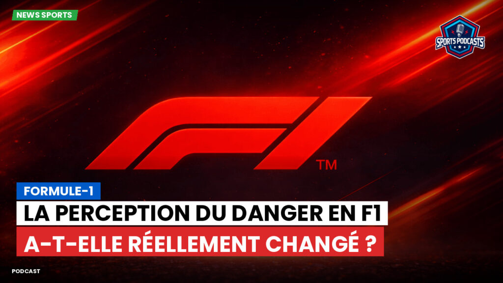 Formule 1 Podcast: Formule-1 : La perception du danger en F1 a-t-elle réellement changé ?