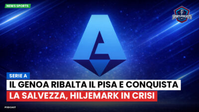 Serie A Podcast: Serie A : Il Genoa ribalta il Pisa e conquista la salvezza, Hiljemark in crisi