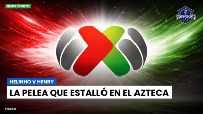 Liga MX Podcast: Helinho y Henry: la pelea que estalló en el Azteca