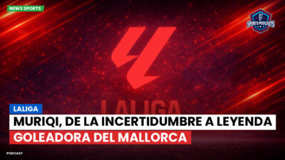LaLiga Podcast: LaLiga : Muriqi, de la incertidumbre a leyenda goleadora del Mallorca