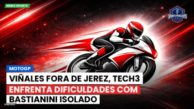MotoGP Podcast: MotoGP : Viñales fora de Jerez, Tech3 enfrenta dificuldades com Bastianini isolado