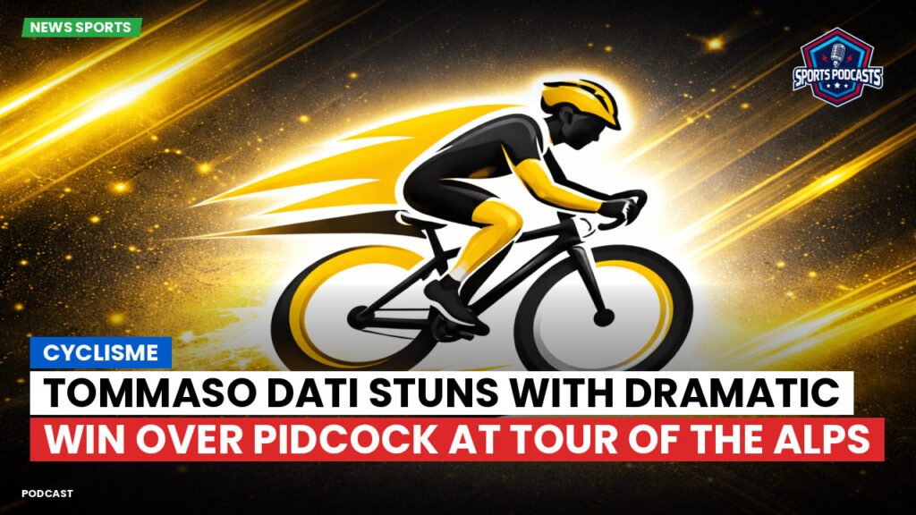Cyclisme Podcast: Cyclisme : Tommaso Dati stuns with dramatic win over Pidcock at Tour of the Alps