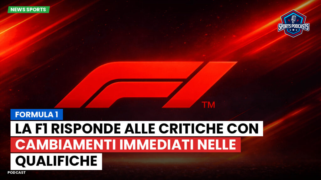 Formule 1 Podcast: Formula 1 : La F1 risponde alle critiche con cambiamenti immediati nelle qualifiche