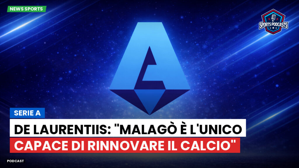 Serie A Podcast: Serie A : De Laurentiis: "Malagò è l'unico capace di rinnovare il calcio"