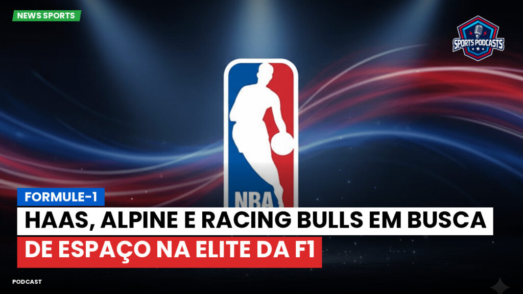 Nba Podcast: Formule-1 : Haas, Alpine e Racing Bulls em busca de espaço na elite da F1