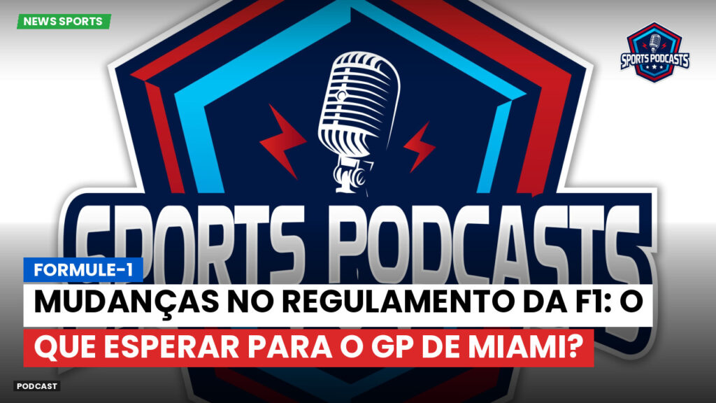 Formule 1 Podcast: Formule-1 : Mudanças no regulamento da F1: o que esperar para o GP de Miami?