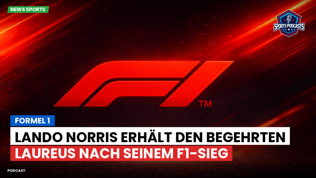 Formule 1 Podcast: Formel 1 : Lando Norris erhält den begehrten Laureus nach seinem F1-Sieg