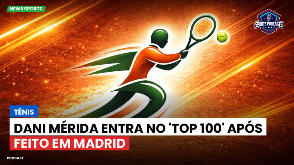 Tennis Podcast: Tênis : Dani Mérida entra no 'top 100' após feito em Madrid