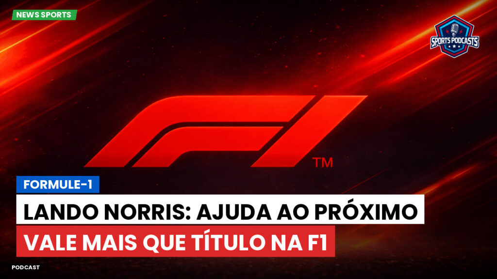 Formule 1 Podcast: Formule-1 : Lando Norris: ajuda ao próximo vale mais que título na F1