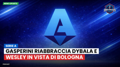 Serie A Podcast: Serie A : Gasperini riabbraccia Dybala e Wesley in vista di Bologna