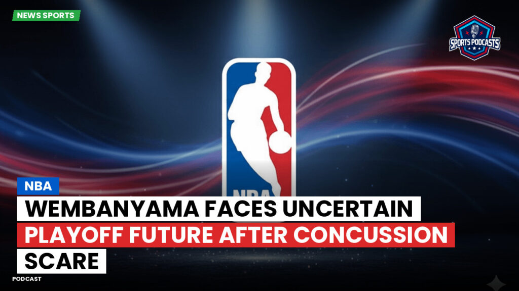 Nba Podcast: NBA : Wembanyama faces uncertain playoff future after concussion scare