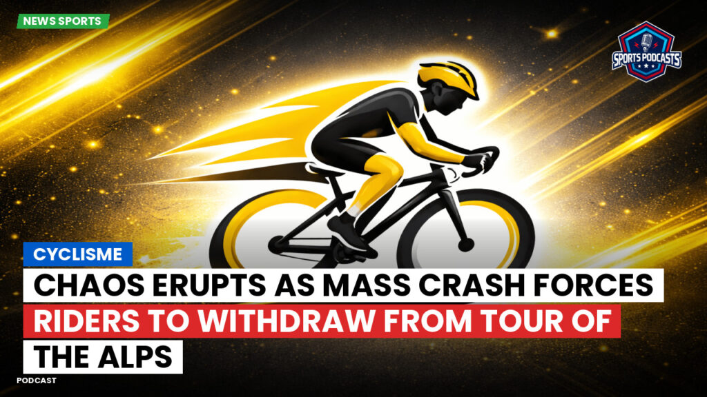 Cyclisme Podcast: Cyclisme : Chaos erupts as mass crash forces riders to withdraw from Tour of the Alps