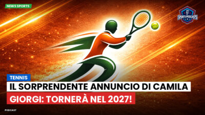 Tennis Podcast: Tennis : Il sorprendente annuncio di Camila Giorgi: tornerà nel 2027!