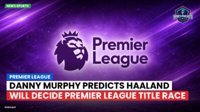 Premier League Podcast: Premier League : Danny Murphy predicts Haaland will decide Premier League title race