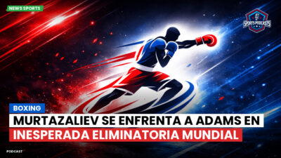 Boxeo Podcast: Boxing : Murtazaliev se enfrenta a Adams en inesperada eliminatoria mundial