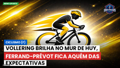 Ciclismo Podcast: Ciclismo (F) : Vollering brilha no Mur de Huy, Ferrand-Prévot fica aquém das expectativas