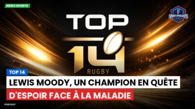 Top 14 Podcast: Top 14 : Lewis Moody, un champion en quête d'espoir face à la maladie