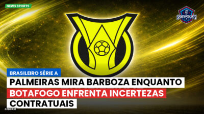 Brasileirão Série A Podcast: Palmeiras mira Barboza enquanto Botafogo enfrenta incertezas contratuais