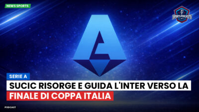 Serie A Podcast: Serie A : Sucic risorge e guida l'Inter verso la finale di Coppa Italia