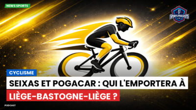 Cyclisme Podcast: Cyclisme : Seixas et Pogacar : qui l'emportera à Liège-Bastogne-Liège ?