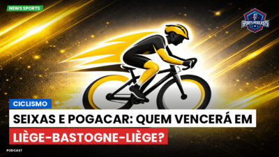 Ciclismo Podcast: Ciclismo : Seixas e Pogacar: quem vencerá em Liège-Bastogne-Liège?
