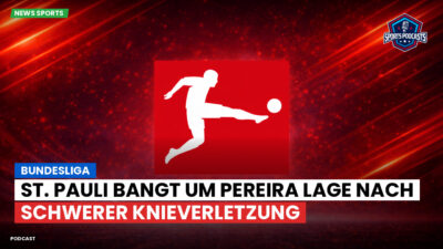 Bundesliga Podcast: Bundesliga : St. Pauli bangt um Pereira Lage nach schwerer Knieverletzung